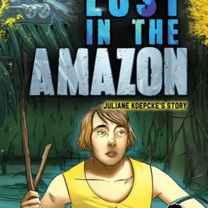 Luxury Lost in the Amazon: Juliane Koepcke's Story
