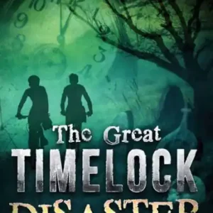 The Great Time Lock Disaster: The Adventures of Pete and Weasel Book 2 Limited Offer