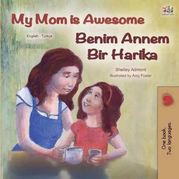 My Mom is Awesome (English Turkish Bilingual Book) High Quality