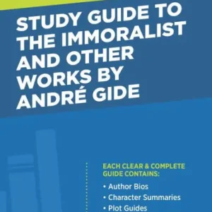Special Offer Study Guide to The Immoralist and Other Works by Andre Gide