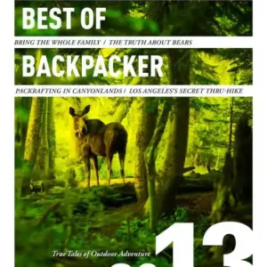 Free Returns Best of Backpacker 2013: True Tales of Outdoor Adventure