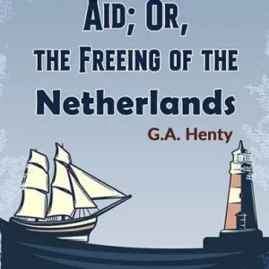 By England's Aid; or, the Freeing of the Netherlands (1585-1604) Price Cut