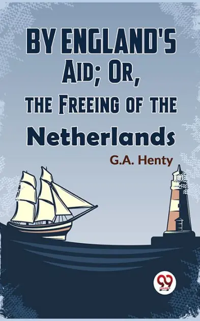 By England's Aid; or, the Freeing of the Netherlands (1585-1604) Price Cut