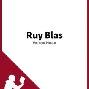 Fast Shipping Ruy Blas de Victor Hugo (Fiche de lecture): Analyse complète et résumé détaillé de l'oeuvre