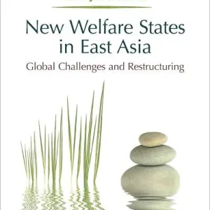 Weekend Sale New Welfare States in East Asia: Global Challenges and Restructuring