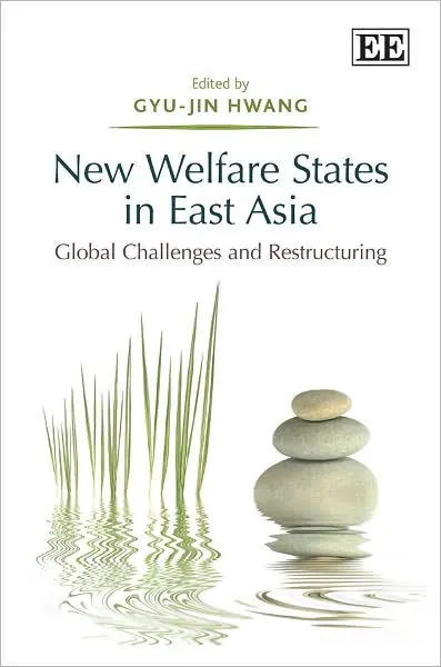 Weekend Sale New Welfare States in East Asia: Global Challenges and Restructuring