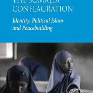 Professional Grade Understanding the Somalia Conflagration: Identity, Political Islam and Peacebuilding