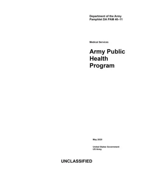 Department of the Army Pamphlet DA PAM 40-11 Medical Services Army Public Health Program May 2020 Trusted Brand