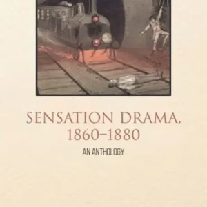 Crafted Sensation Drama, 1860-1880: An Anthology