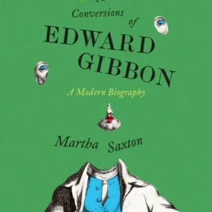 The Conversions of Edward Gibbon: A Modern Biography Hassle-Free Returns