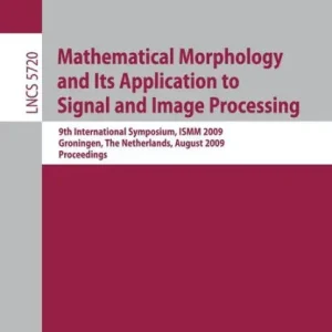 Special Discount Mathematical Morphology and Its Application to Signal and Image Processing: 9th International Symposium on Mathematical Morphology, ISMM 2009 Groningen, The Netherlands, August 24-27, 2009 Proceedings