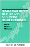 Budget Long-range Effects of Child and Adolescent Sexual Experiences: Myths, Mores, and Menaces