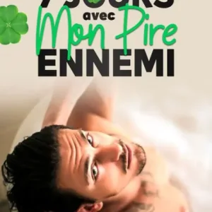 7 Jours avec mon Pire Ennemi Don’t Miss Out