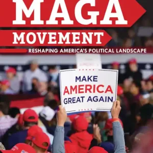 The MAGA Movement: Reshaping America's Political Landscape Clearance