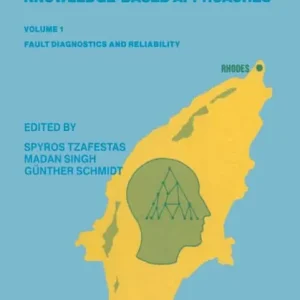Discount System Fault Diagnostics, Reliability and Related Knowledge-Based Approaches: Volume 1 Fault Diagnostics and Reliability Proceedings of the First European Workshop on Fault Diagnostics, Reliability and Related Knowledge-Based Approaches, Island of Rhodes,