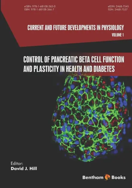 Current and Future Developments in Physiology,: Control of Pancreatic Beta Cell Function and Plasticity in Health and Diabetes Get Yours