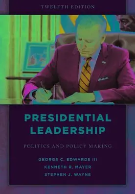 Modern Presidential Leadership: Politics and Policy Making