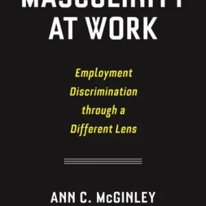 No Minimum Order Masculinity at Work: Employment Discrimination through a Different Lens