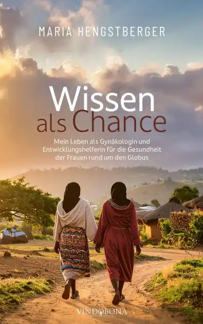 Certified Wissen als Chance: Mein Leben als Gyn�kologin und Entwicklungshelferin f�r die Gesundheit der Frauen rund um den Globus