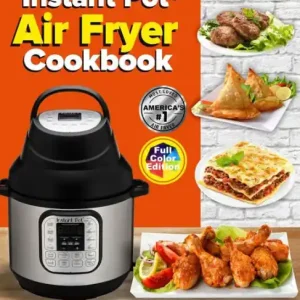 Free Returns The Instant Pot(R) Air Fryer Cookbook: Easy and Healthy Instant Pot Recipes For Your Air Fryer Lid