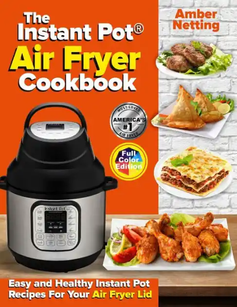 Free Returns The Instant Pot(R) Air Fryer Cookbook: Easy and Healthy Instant Pot Recipes For Your Air Fryer Lid