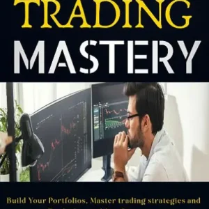 Bargain Crypto Trading Mastery: Build Your Portfolios, Master trading strategies and Trade Crypto like a Pro