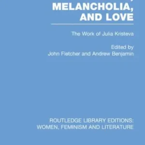 Limited Time Abjection, Melancholia and Love: The Work of Julia Kristeva