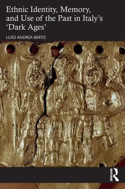 Clearance Ethnic Identity, Memory, and Use of the Past in Italy's 'Dark Ages'