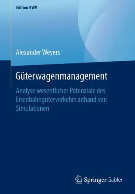Weekend Sale G�terwagenmanagement: Analyse wesentlicher Potenziale des Eisenbahng�terverkehrs anhand von Simulationen
