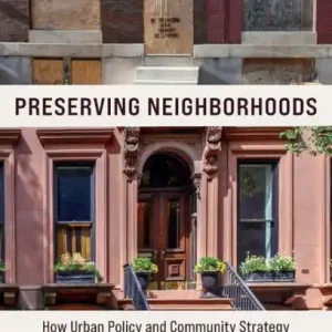 Premium Preserving Neighborhoods: How Urban Policy and Community Strategy Shape Baltimore and Brooklyn