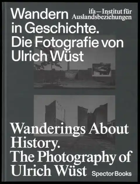 Flash Sale Wanderings About History: The Photography of Ulrich Wüst