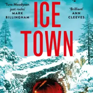 Price Cut Ice Town: the gripping and explosive new thriller featuring Tuva Moodyson