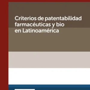 Big Sale Criterios de patentabilidad farmacéuticas y bio en Latinoamérica