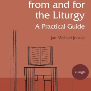 Preaching from and for the Liturgy: A Practical Guide Brand New