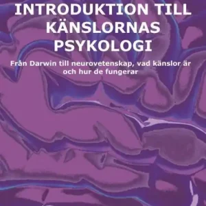 Super Sale Introduktion till känslornas psykologi: Från Darwin till neurovetenskap, vad känslor är och hur de fungerar