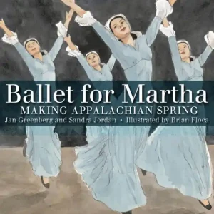 Ballet for Martha: Making Appalachian Spring Last Chance