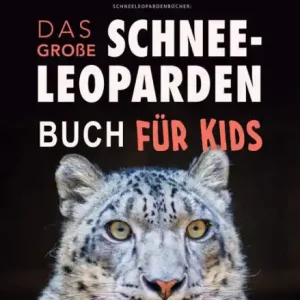 Today Only Schneeleoparden Das Große Schneeleopardenbuch für Kids: 100+ erstaunliche Schneeleopard-Fakten, Fotos, Quiz + mehr