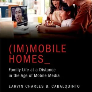 (Im)mobile Homes: Family Life at a Distance in the Age of Mobile Media Fast Shipping