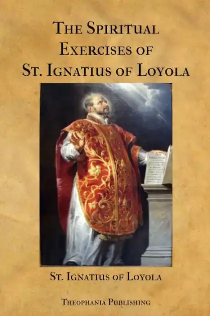 The Spiritual Exercises of St. Ignatius of Loyola High Quality