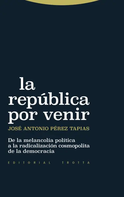Professional Grade La república por venir: De la melancolía política a la radicalización cosmopolita de la democracia
