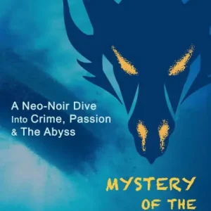 Budget Mystery of The Blue Dragon (Enriched Edition): A Neo-Noir Dive Into Crime, Passion & The Abyss