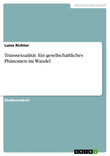 Professional Grade Transsexualität. Ein gesellschaftliches Phänomen im Wandel
