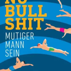 No Bullshit: Mutiger Mann Sein Don’t Miss Out