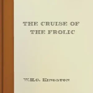 The Cruise of the Frolic Authentic