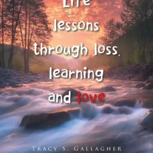 Life lessons through loss, learning and love Weekend Sale