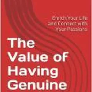 High Quality The Value of Having Genuine Hobbies (Life's Hidden Treasures: Unlock Life, Unlock Fufillment)