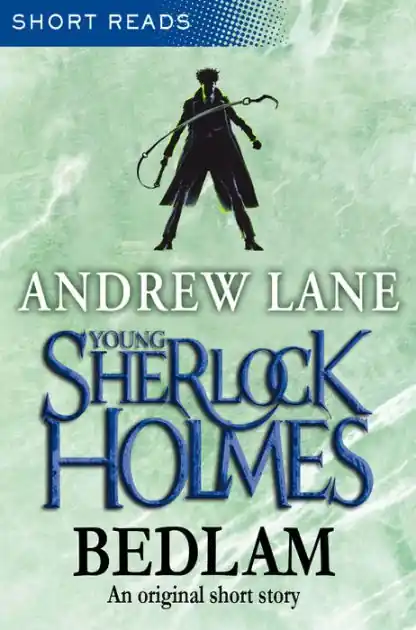 Time-Limited Young Sherlock Holmes: Bedlam (Short Reads)