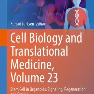 In Demand Cell Biology and Translational Medicine, Volume 23: Stem Cell in Organoids, Signaling, Regeneration and Cancer