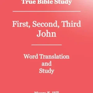 True Bible Study - First, Second, Third John Direct From Manufacturer