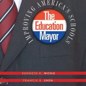 Buy Today The Education Mayor: Improving America's Schools